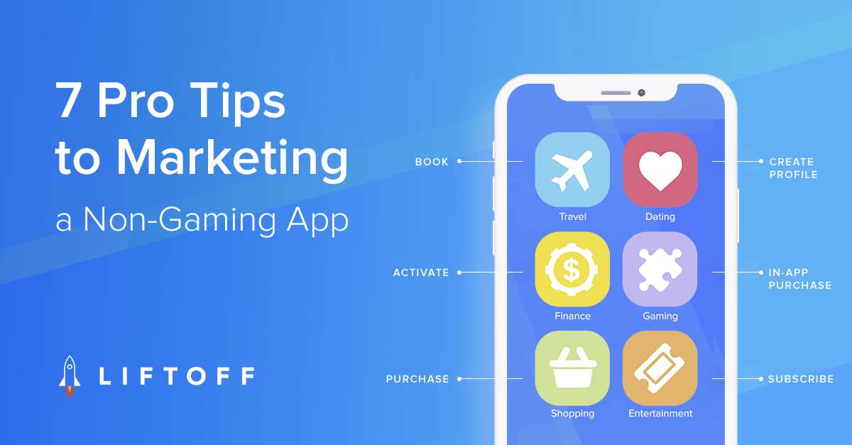 7 Insider Tips to Marketing Your Non-Gaming App Like a Pro