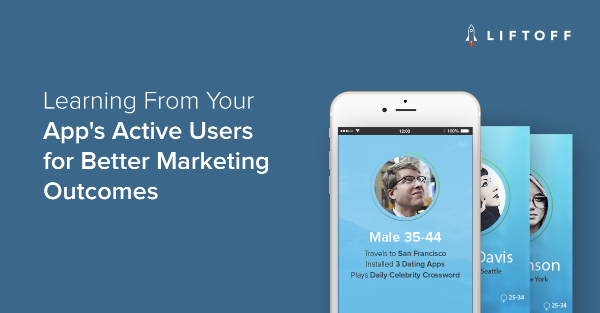 Learning from Your App’s Active Users for Better Marketing Outcomes