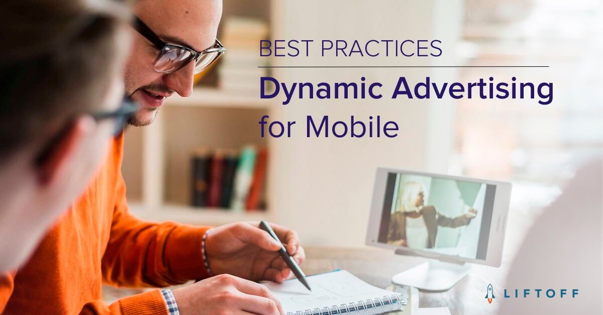 Dynamic Advertising for Mobile: Best Practices
