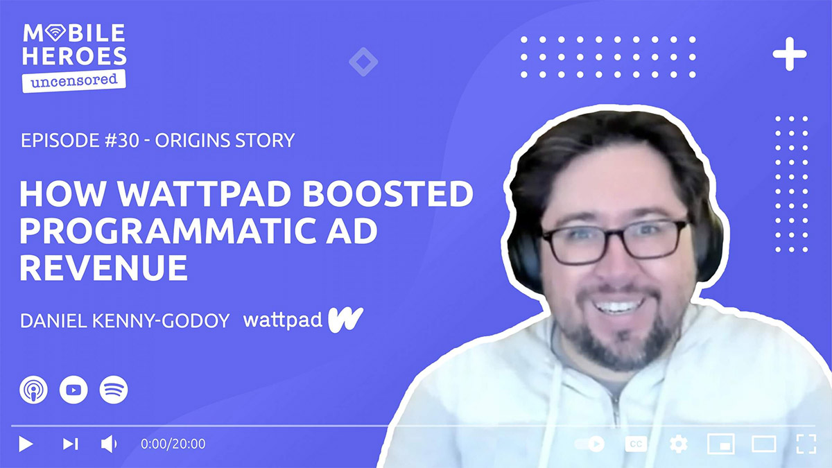 Episode #30: How Wattpad Boosted Programmatic Ad Revenue Substantially