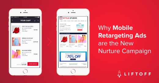 Why Mobile Retargeting Ads are the New Nurture Campaign