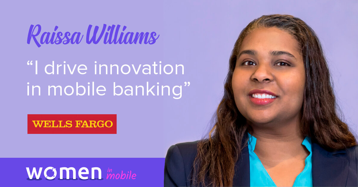 Women in Mobile: Career Lessons from Raissa Williams @ Wells Fargo