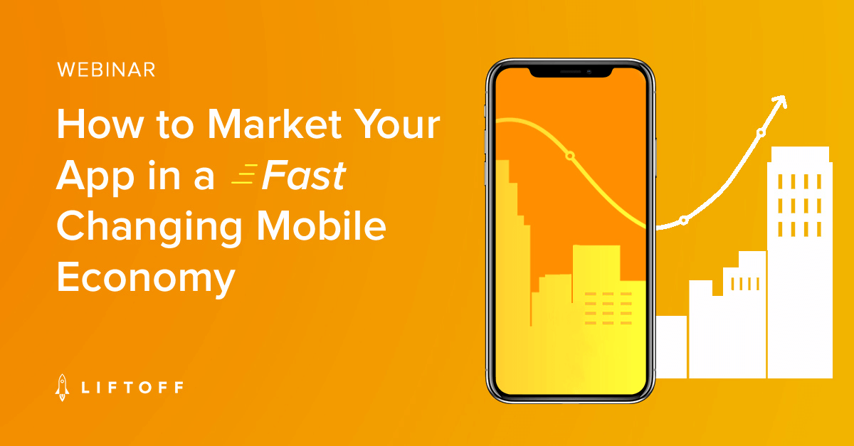 How to Market Your App in a Rapidly Changing Mobile Economy
