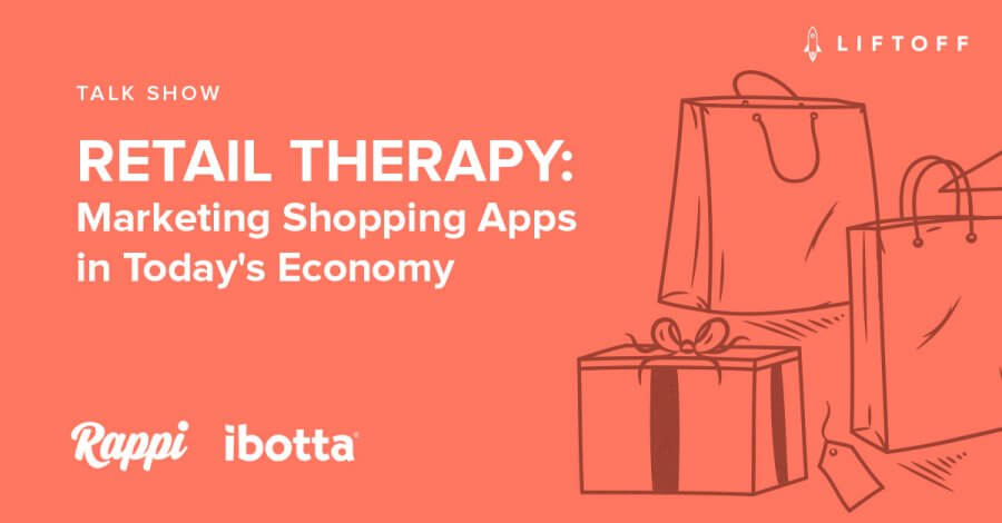 RETAIL THERAPY: Marketing Shopping Apps in Today's Economy