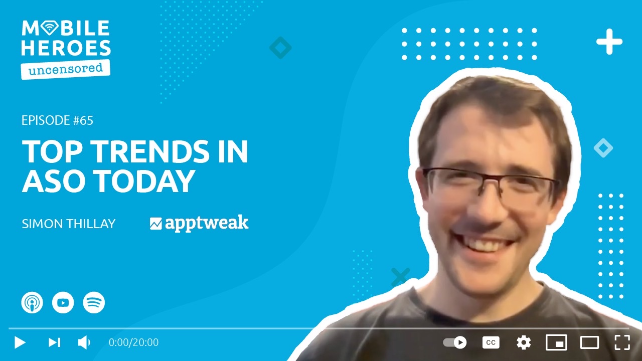 Episode #65: Top Trends in ASO Today With AppTweak’s Simon Thillay
