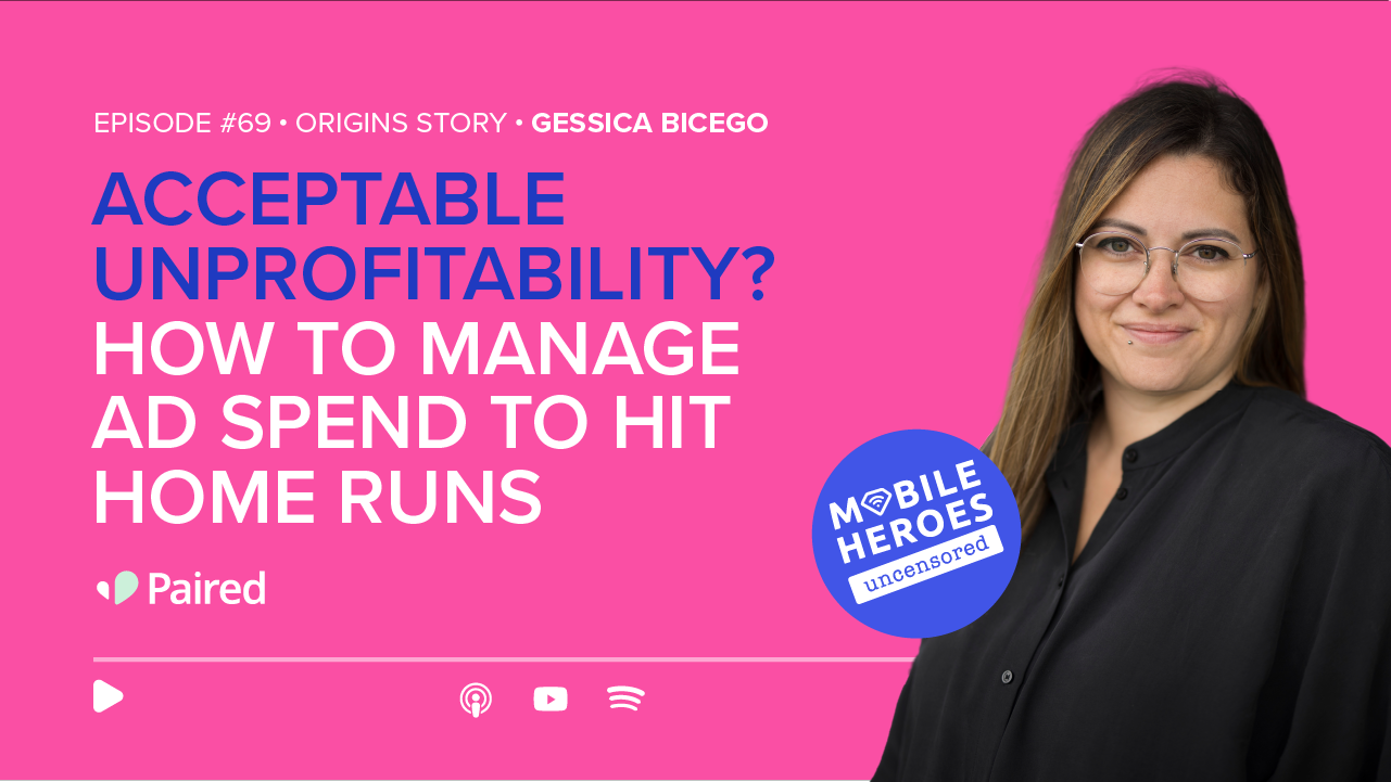 Episode #69: Acceptable Unprofitability? How Paired Manages Ad Spend To Hit Home Runs